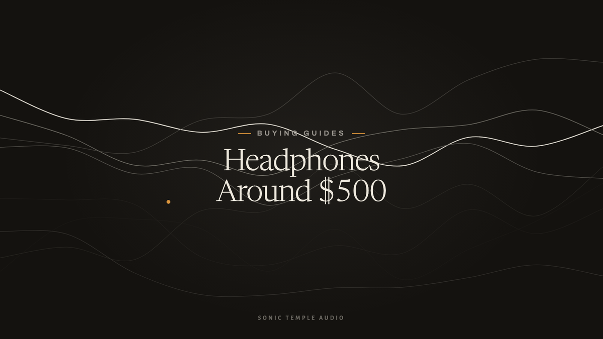 The Best Headphones Around $500